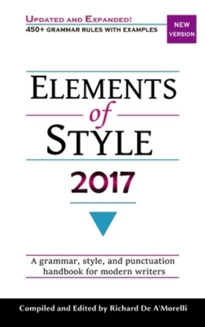Elements of Style 2017 - Richard De A'Morelli - Books - Spectrum Ink Publishing - 9781988236063 - September 1, 2022