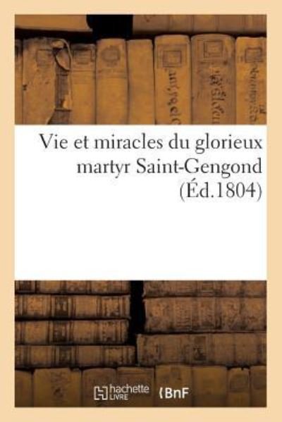 Cover for Diot · Vie Et Miracles Du Glorieux Martyr Saint-Gengond (Paperback Book) (2016)