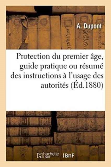 Cover for DuPont · Protection Du Premier Age, Guide Pratique Ou Resume Des Instructions A l'Usage Des Autorites (Taschenbuch) (2016)