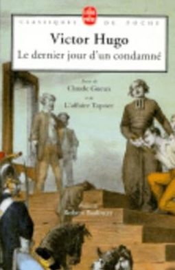 Victor Hugo · Le dernier jour d'un condamne, suivi de Claude Gueux et Affaire Tapner (Paperback Bog) [French, Lgf edition] (1989)