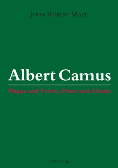 Cover for John Robert Maze · Albert Camus: Plague and Terror, Priest and Atheist (Pocketbok) [New edition] (2010)