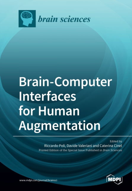 Brain-Computer Interfaces for Human Augmentation - Riccardo Poli - Books - Mdpi AG - 9783039219063 - November 28, 2019