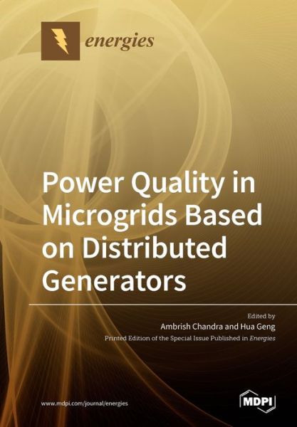 Power Quality in Microgrids Based on Distributed Generators - Ambrish Chandra - Bøger - MDPI AG - 9783039280063 - 10. december 2019