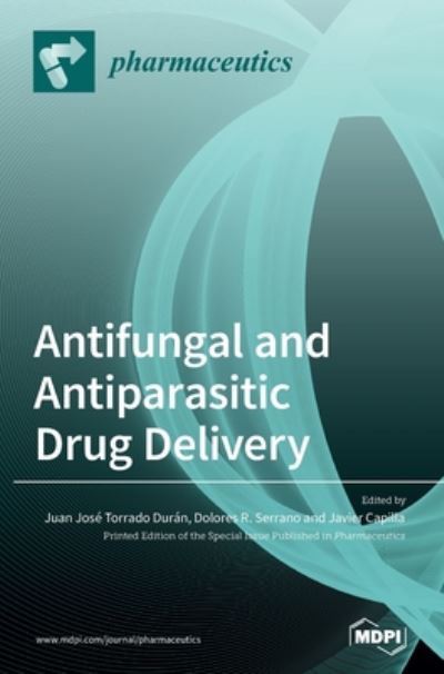 Cover for Juan Jose Torrado Duran · Antifungal and Antiparasitic Drug Delivery (Hardcover Book) (2020)