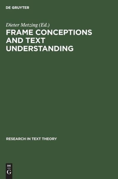 Cover for Metzing · Frame Conceptions and Text Understanding. Ed by Dieter Metzing (Research in Text Theory) (Gebundenes Buch) (1980)