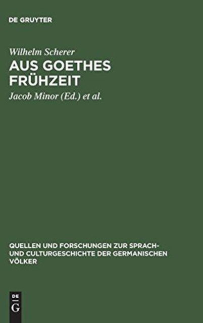 Cover for Wilhelm Scherer · Aus Goethes Fruhzeit (Hardcover Book) (1901)