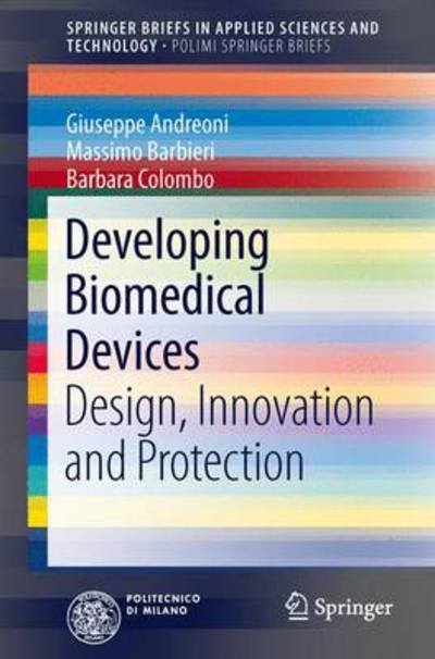 Cover for Giuseppe Andreoni · Developing Biomedical Devices: Design, Innovation and Protection - PoliMI SpringerBriefs (Paperback Bog) [2014 edition] (2013)