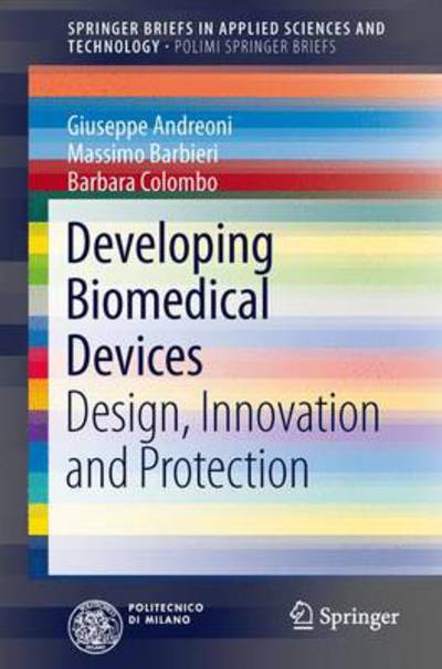 Cover for Giuseppe Andreoni · Developing Biomedical Devices: Design, Innovation and Protection - PoliMI SpringerBriefs (Pocketbok) [2014 edition] (2013)