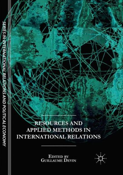 Cover for Resources and Applied Methods in International Relations - The Sciences Po Series in International Relations and Political Economy (Paperback Book) (2018)