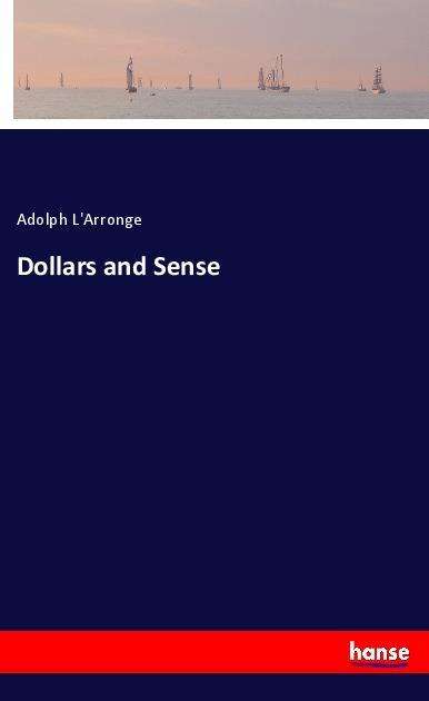 Cover for L'Arronge · Dollars and Sense (Book)