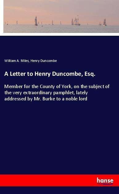 Cover for Miles · A Letter to Henry Duncombe, Esq. (Buch)