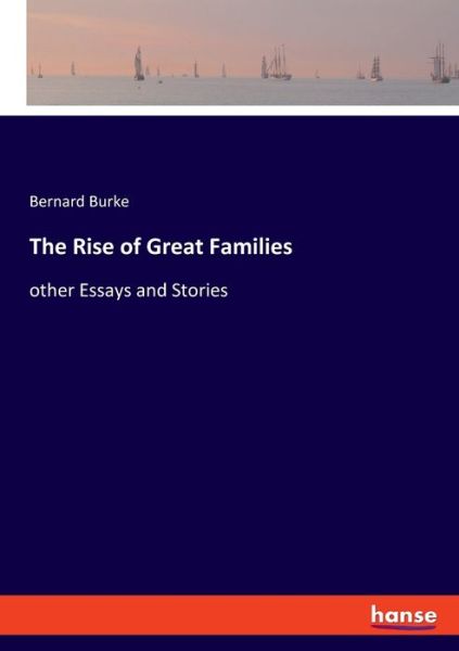 Cover for Bernard Burke · The Rise of Great Families (Pocketbok) (2021)