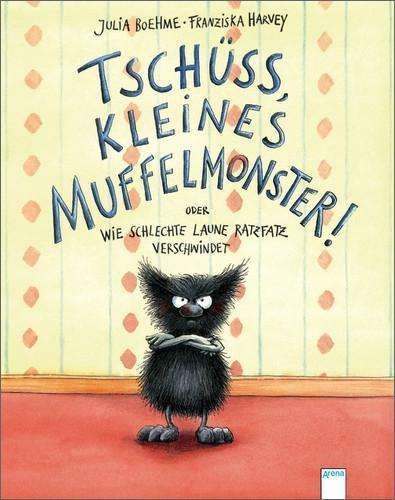 Cover for Julia Boehme · Tschüss, kleines Muffelmonster! (Hardcover bog) (2011)