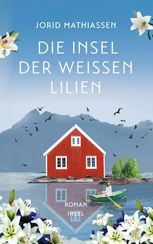 Cover for Jorid Mathiassen · Die Insel Der Weißen Lilien (Bog)