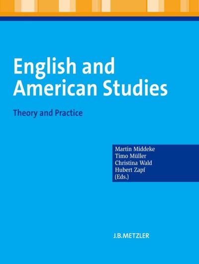 Martin Middeke · English and American Studies: Theory and Practice (Buch) [21 farb. Tabellen; 2-farbig edition] (2012)