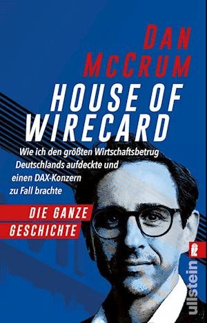 House of Wirecard - Dan McCrum - Kirjat - Ullstein Taschenbuch Verlag - 9783548067063 - torstai 30. maaliskuuta 2023