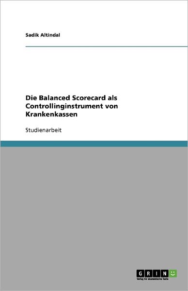 Cover for Altindal · Die Balanced Scorecard als Con (Book) [German edition] (2008)