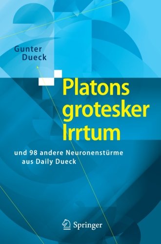 Cover for Gunter Dueck · Platons Grotesker Irrtum: Und 98 Andere Neuronensturme Aus Daily Dueck (Paperback Book) [2010 edition] (2010)