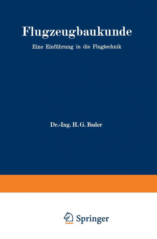 Cover for Hans Georg Bader · Flugzeugbaukunde: Eine Einfuhrung in Die Flugtechnik (Paperback Book) [Softcover Reprint of the Original 1st 1924 edition] (1924)