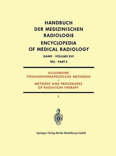 Cover for Olof Dahl · Allgemeine Strahlentherapeutische Methodik: Methods and Procedures of Radiation Therapy - Handbuch der Medizinischen Radiologie / Encyclopedia of Medical Radiology (Taschenbuch) [Softcover reprint of the original 1st ed. 1971 edition] (2013)