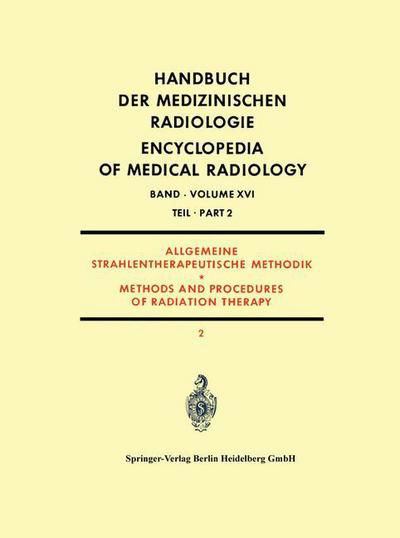 Allgemeine Strahlentherapeutische Methodik: Methods and Procedures of Radiation Therapy - Handbuch der Medizinischen Radiologie / Encyclopedia of Medical Radiology - Olof Dahl - Books - Springer-Verlag Berlin and Heidelberg Gm - 9783642806063 - January 2, 2013