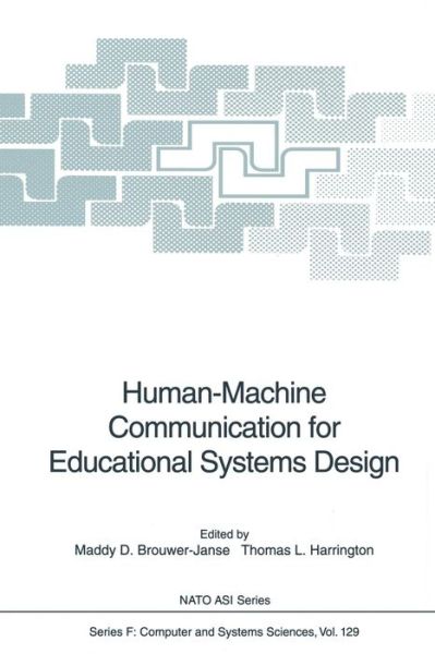 Cover for Maddy D Brouwer-janse · Human-Machine Communication for Educational Systems Design - Nato ASI Subseries F: (Paperback Book) [Softcover reprint of the original 1st ed. 1994 edition] (2013)