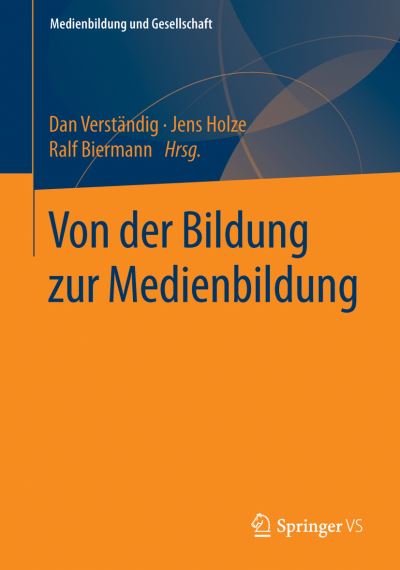 Cover for Dan Verstandig · Von Der Bildung Zur Medienbildung - Medienbildung Und Gesellschaft (Paperback Book) [1. Aufl. 2016 edition] (2015)