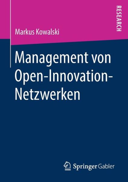 Cover for Kowalski · Management von Open Innovation Netzwerken (Book) [1. Aufl. 2018 edition] (2018)