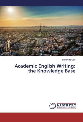 Cover for Lianhong Gao · Academic English Writing: the Knowledge Base (Paperback Book) (2014)