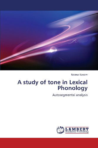 Cover for Naima Kassim · A Study of Tone in Lexical Phonology: Autosegmental Analysis (Paperback Book) (2013)