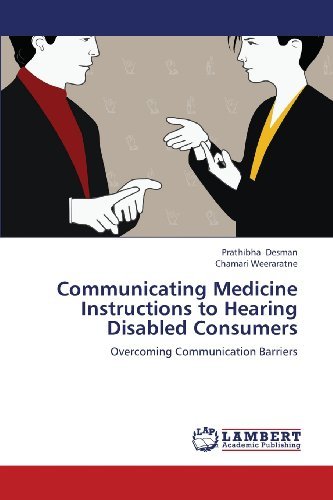Cover for Chamari Weeraratne · Communicating Medicine Instructions to Hearing Disabled Consumers: Overcoming Communication Barriers (Pocketbok) (2012)
