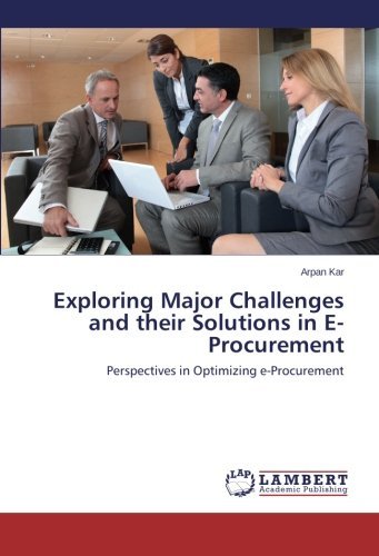 Cover for Arpan Kar · Exploring Major Challenges and Their Solutions in E-procurement: Perspectives in Optimizing E-procurement (Paperback Book) (2014)