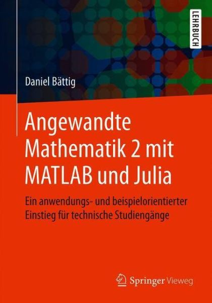 Cover for Bättig · Angewandte Mathematik 2 mit MATLAB und Julia (Book) (2020)