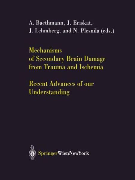 Cover for A Baethmann · Mechanisms of Secondary Brain Damage from Trauma and Ischemia: Recent Advances of our Understanding - Acta Neurochirurgica Supplement (Paperback Book) [Softcover reprint of the original 1st ed. 2004 edition] (2012)