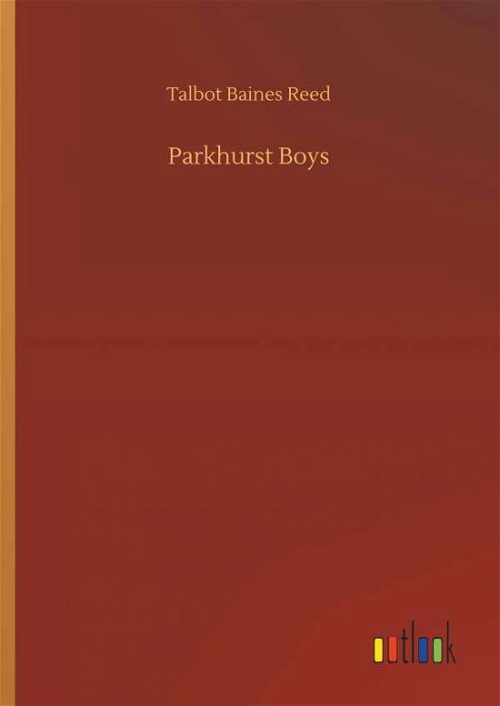 Parkhurst Boys - Reed - Books -  - 9783732673063 - May 15, 2018