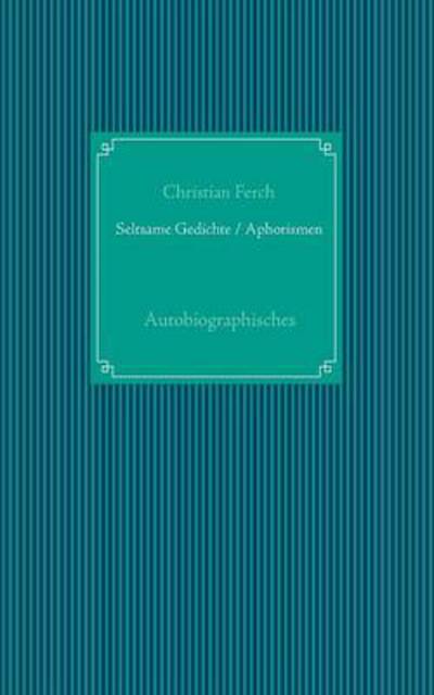 Cover for Christian Ferch · Seltsame Gedichte / Aphorismen (Paperback Book) [German edition] (2018)