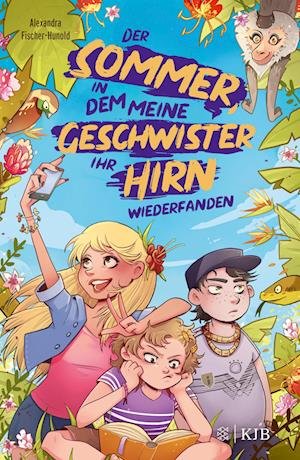 Cover for Alexandra Fischer-Hunold · Der Sommer, in dem meine Geschwister ihr Hirn wiederfanden (Gebundenes Buch) (2021)