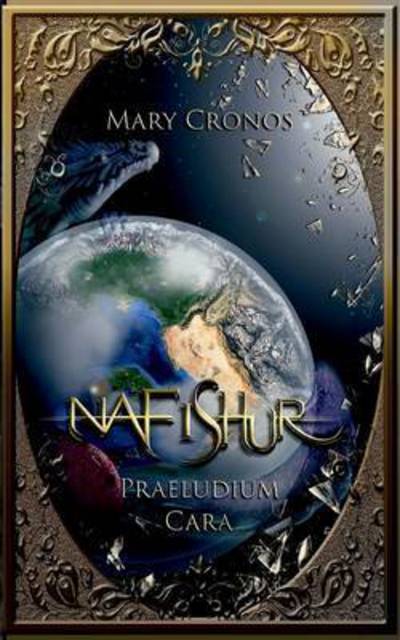 Cover for Mary Cronos · Nafishur - Praeludium Cara (Paperback Book) (2016)