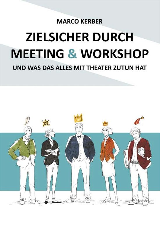 Cover for Kerber · Zielsicher durch Meeting &amp; Works (Buch)