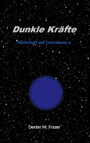 Cover for Dexter M. Frazer · Dunkle Kräfte (Paperback Book) (2021)
