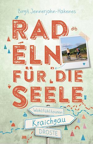 Kraichgau. Radeln für die Seele - Birgit Jennerjahn-Hakenes - Books - Droste Verlag - 9783770024063 - March 10, 2023