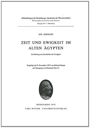 Cover for Jan Assmann · Zeit Und Ewigkeit Im Alten Agypten: Ein Beitrag Zur Geschichte Der Ewigkeit (Abhandlungen Der Heidelberger Akademie Der Wissenschaften. Philosophisch-historische Klasse) (German Edition) (Paperback Book) [German edition] (1975)