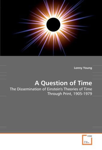 Cover for Lonny Young · A Question of Time: the Dissemination of Einstein's Theories of Time Through Print, 1905-1979 (Paperback Book) (2008)