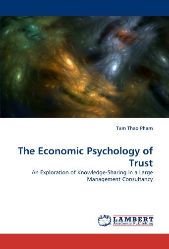 Cover for Tam Thao Pham · The Economic Psychology of Trust: an Exploration of Knowledge-sharing in a Large Management Consultancy (Paperback Book) (2010)