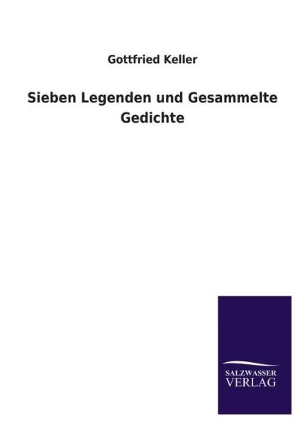 Cover for Gottfried Keller · Sieben Legenden Und Gesammelte Gedichte (Paperback Book) [German edition] (2013)