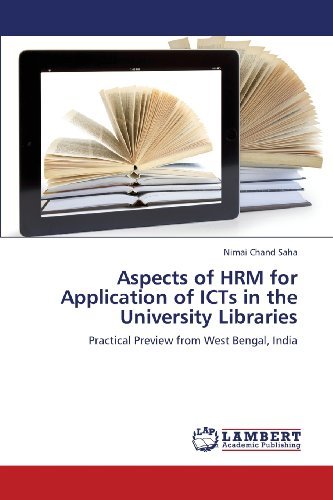 Cover for Nimai Chand Saha · Aspects of Hrm  for Application of Icts  in the University Libraries: Practical Preview from West Bengal, India (Paperback Bog) (2013)