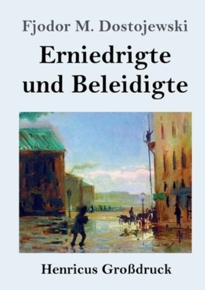 Cover for Fjodor M Dostojewski · Erniedrigte und Beleidigte (Grossdruck) (Pocketbok) (2021)