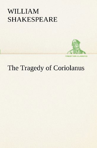 Cover for William Shakespeare · The Tragedy of Coriolanus (Tredition Classics) (Paperback Book) (2012)