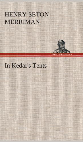 Cover for Henry Seton Merriman · In Kedar's Tents (Hardcover Book) (2013)