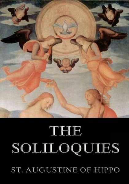 Cover for St Augustine of Hippo · The Soliloquies (Paperback Book) (2015)